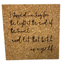 Load image into Gallery viewer, I Lit that B*tch Up Myself Cork Coaster