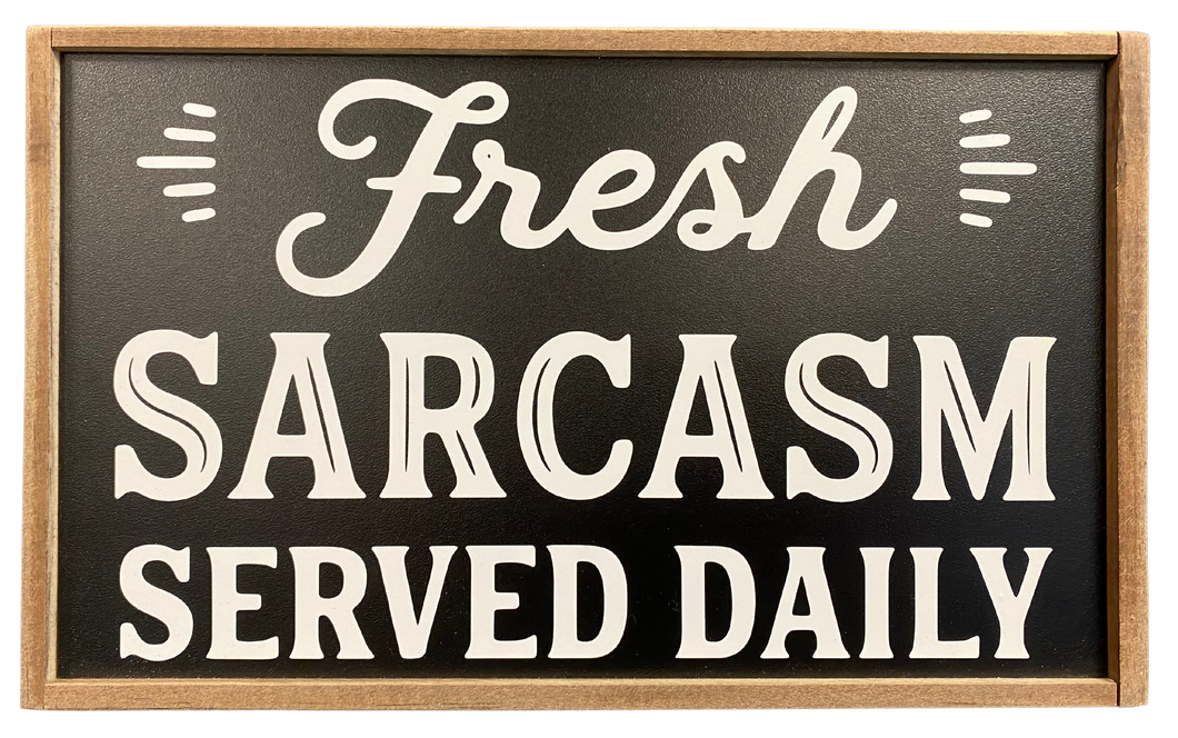 Fresh Sarcasm Sign
