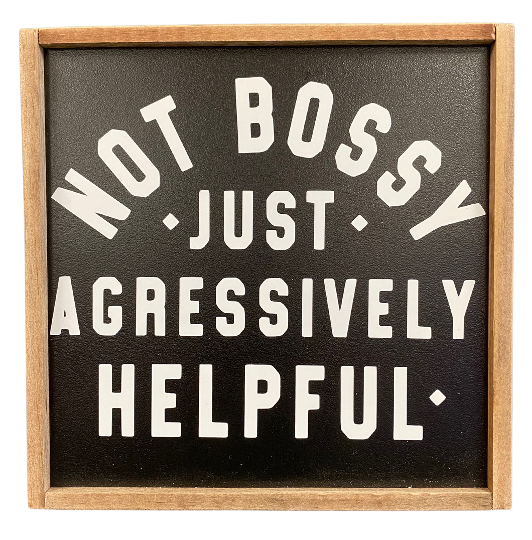 Not Bossy Sign