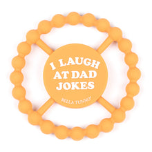 Load image into Gallery viewer, I Laugh at Dad Jokes Happy Teether
