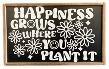 Load image into Gallery viewer, Happiness Grows Sign
