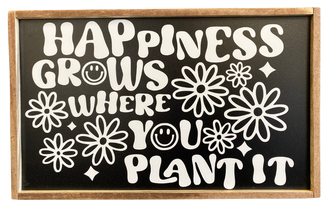 Happiness Grows Sign