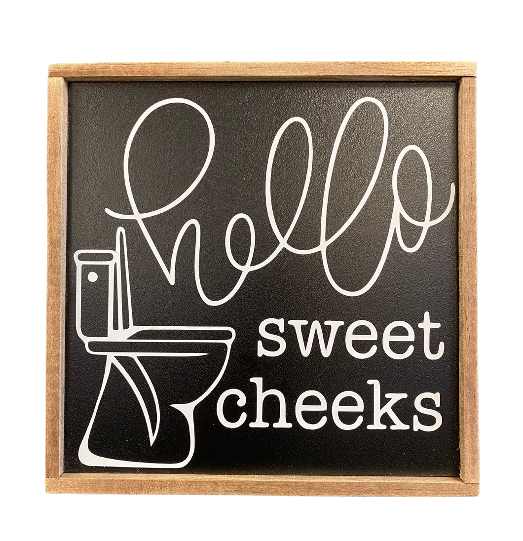 Hello Sweet Cheeks Sign