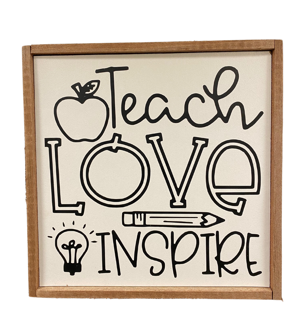 Teach, Love, Inspire Sign
