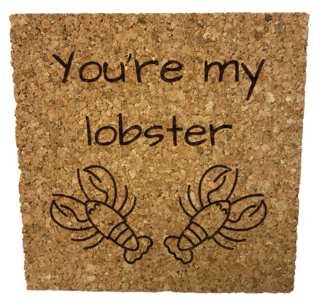 You’re My Lobster Cork Coaster
