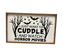 Load image into Gallery viewer, Cuddle and Watch Horror Movies Sign
