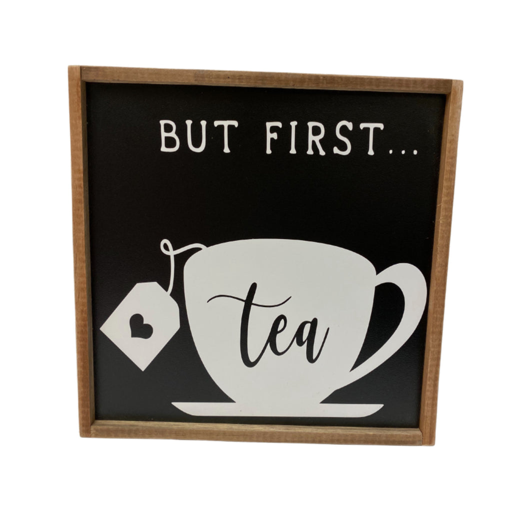 But First...Tea Sign