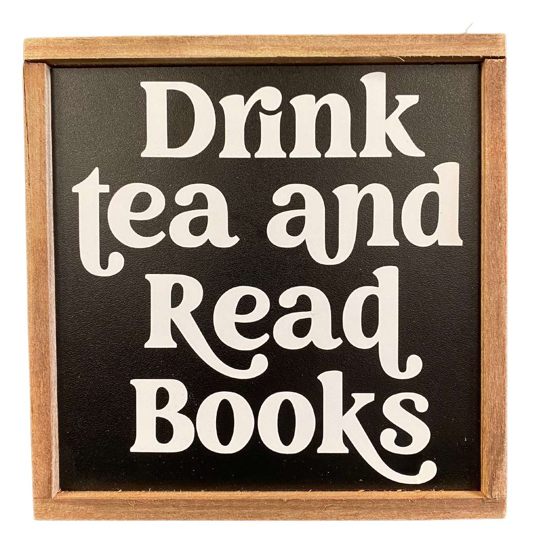 Drink Tea and Read Books Sign