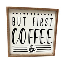 Load image into Gallery viewer, But First Coffee Sign
