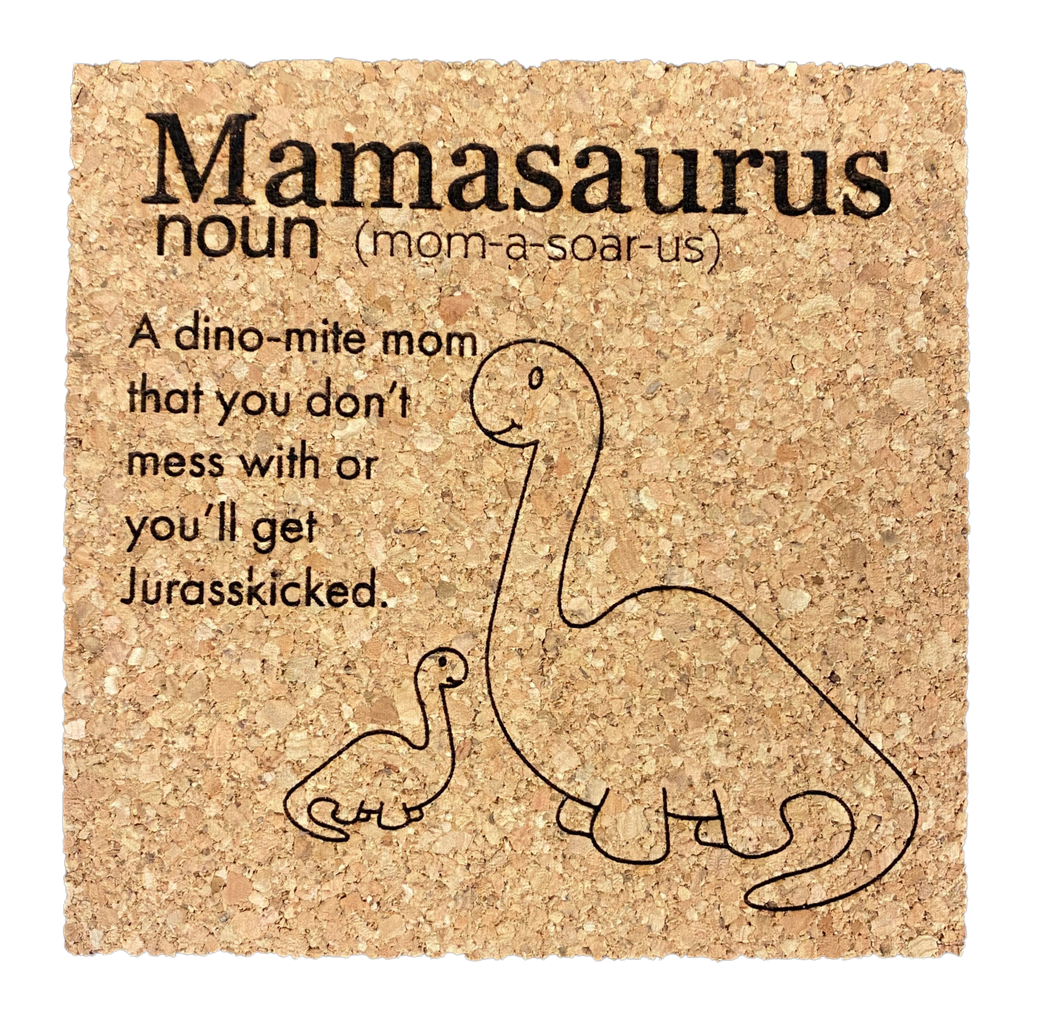 Mamasaurus Cork Coaster