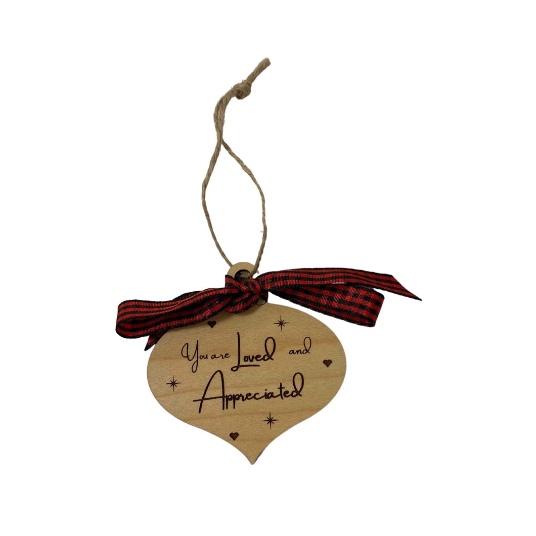 You Are Loved And Appreciated Ornament