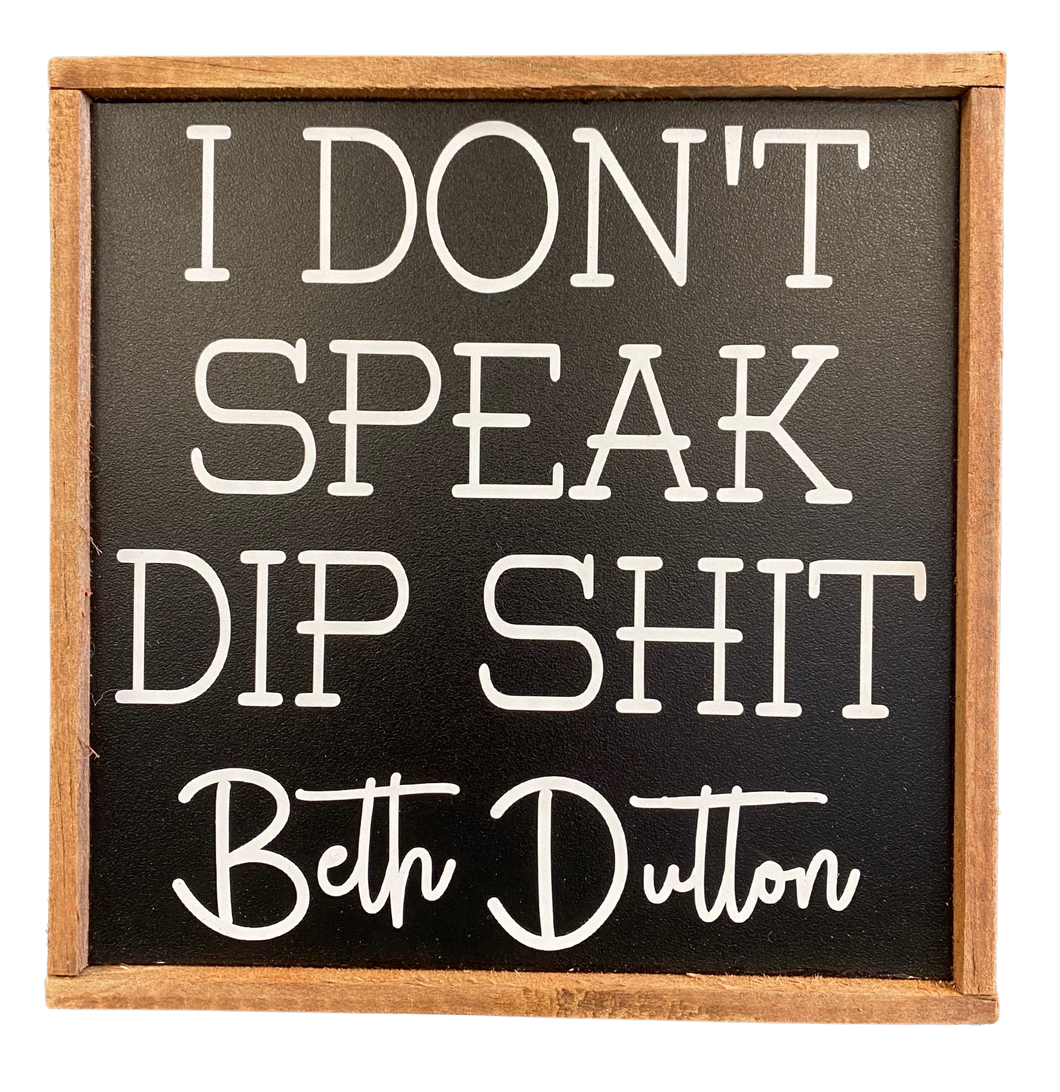 Beth Dutton Quote Sign