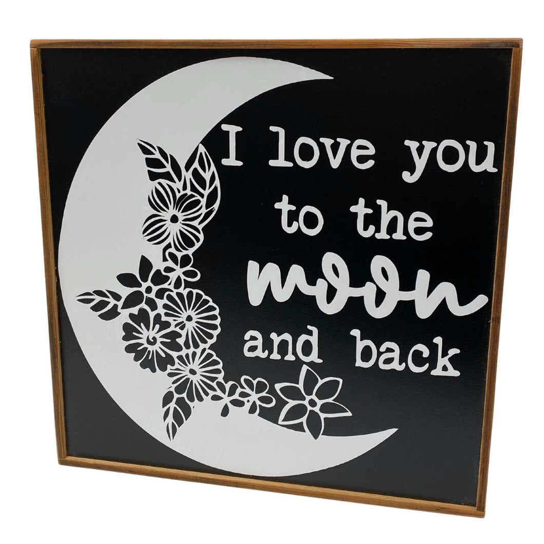 I Love You To The Moon And Back Sign