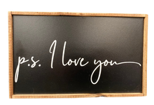 Load image into Gallery viewer, P.S. I Love You Sign
