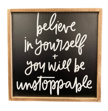 Load image into Gallery viewer, Believe In Yourself Sign

