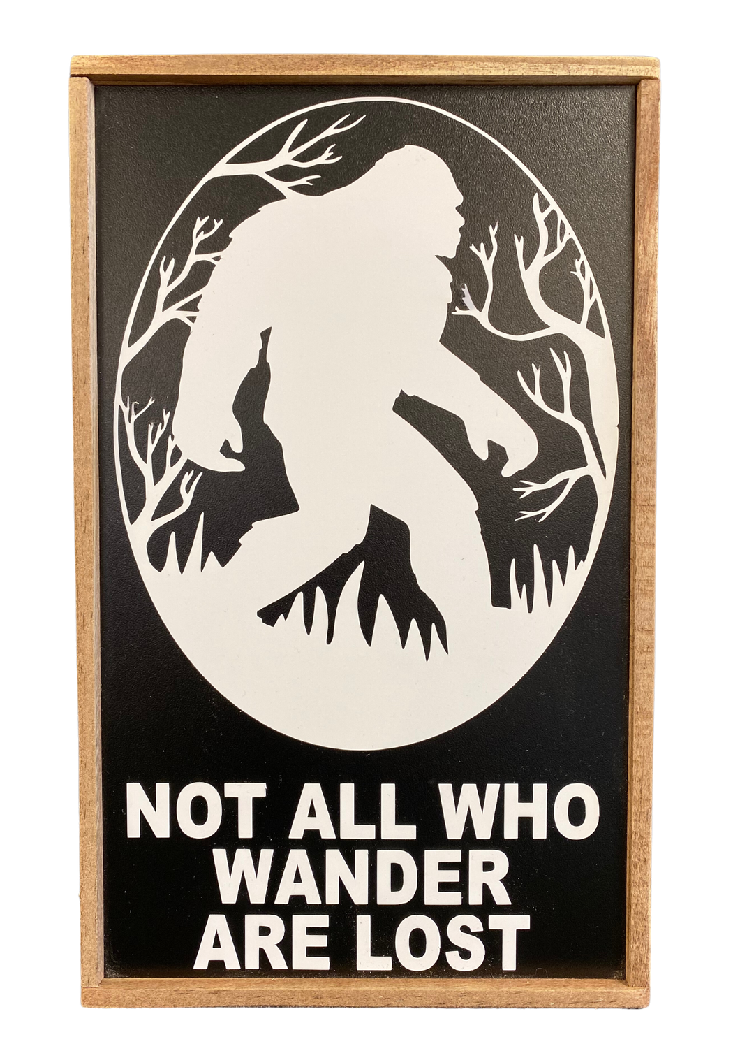 Not All Who Wander... Bigfoot & Trees Sign
