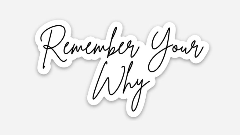 Remember your why Sticker
