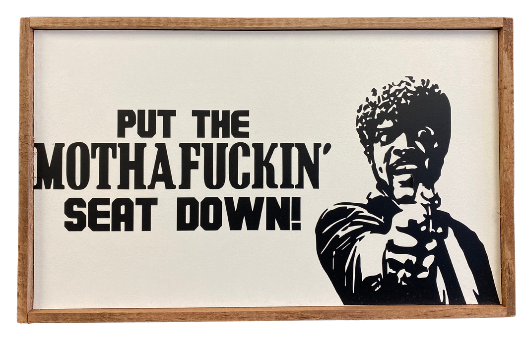 Put the M-F***in' Seat Down Sign