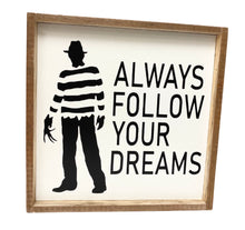Load image into Gallery viewer, Always Follow Your Dreams Sign
