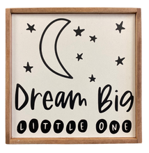 Load image into Gallery viewer, Dream Big Little One Sign
