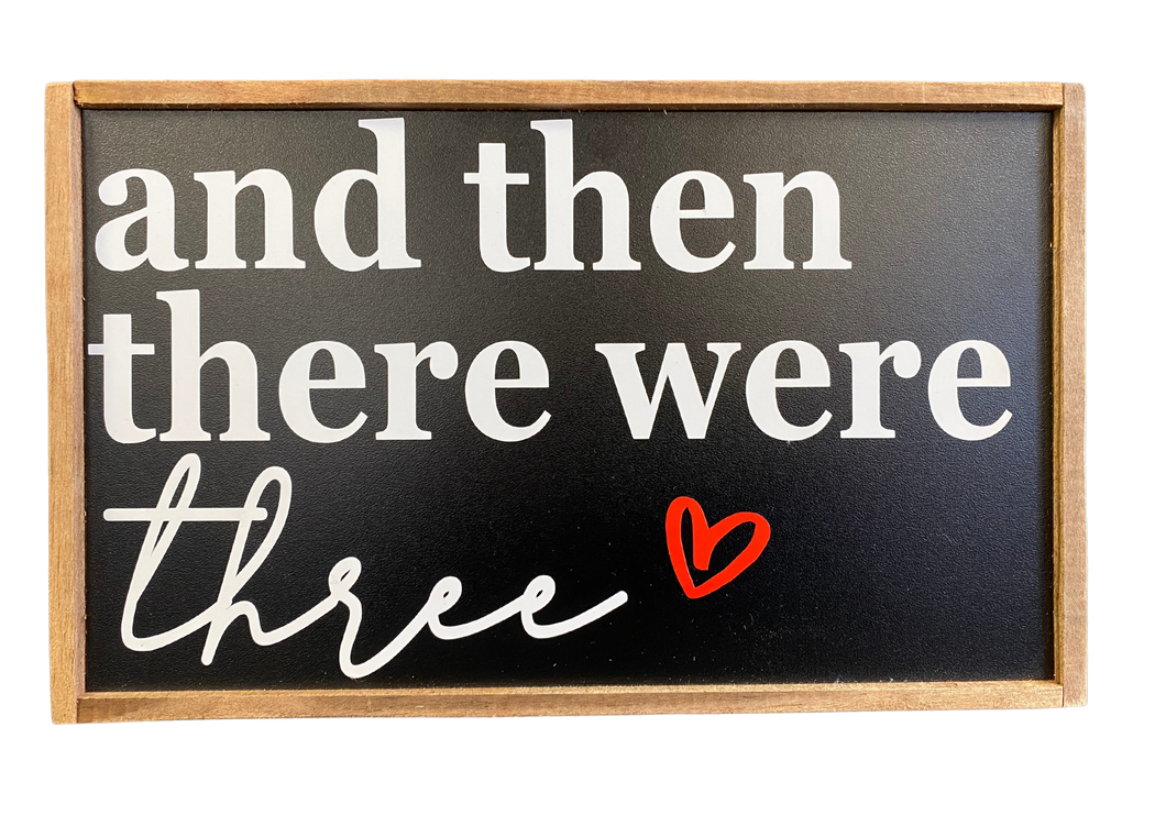 And Then There Were Three Sign