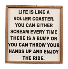 Load image into Gallery viewer, Life Is Like a Roller Coaster Sign
