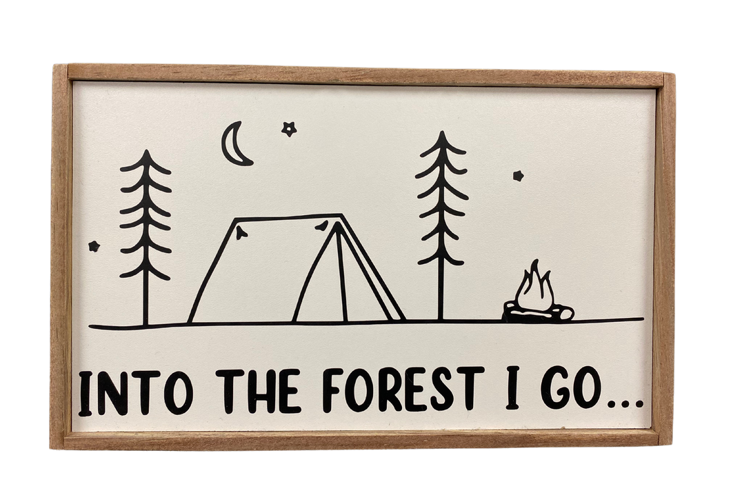Into the Forest I Go... Sign