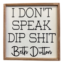 Load image into Gallery viewer, Beth Dutton Quote Sign
