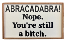 Load image into Gallery viewer, Abracadabra! Sign
