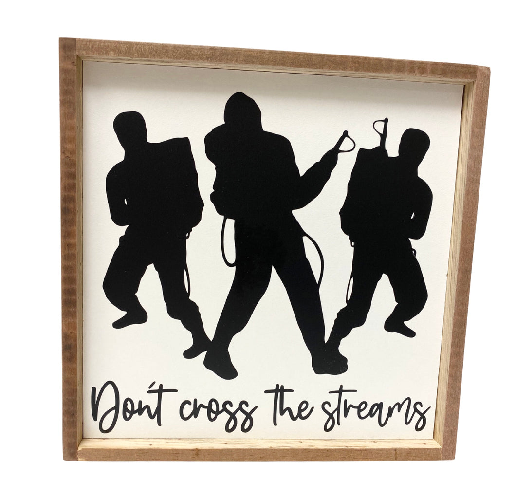 Don’t Cross The Streams Sign