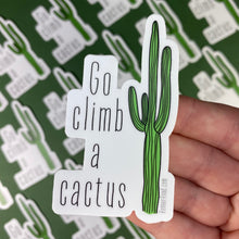 Load image into Gallery viewer, Go Climb A Cactus
